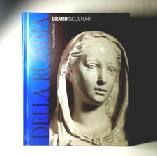 GRANDI SCULTORI LUCA DELLA