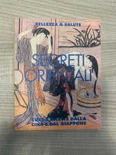 BELLEZZA E SALUTE - SEGRETI ORIENTALI CURE E RICETTE DALLA CINA E GIAPPONE