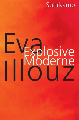 Eva illouz explosive - explosive, moderne