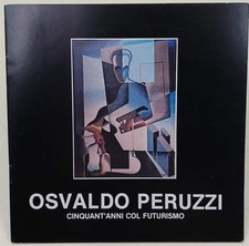 OSVALDO PERUZZI- CINQUANT'ANNI COL FUTURISMO(1983)