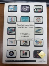 Libro "Il mucchio selvaggio" di Giancarlo Dotto