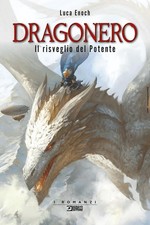 Dragonero – Il Risveglio del Potente  ROMANZO- Sergio Bonelli Editore – Italiano