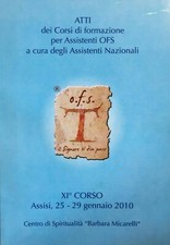 Atti dei Corsi di formazione per assistenti OFS. XI° Corso. Assisi, 25 - 29 genn