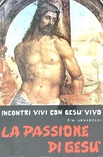 LA PASSIONE DI GESU' ARNABOLDI