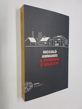 IL MOMENTO E' DELICATO - NICCOLO' AMMANITI - EINAUDI - 2012