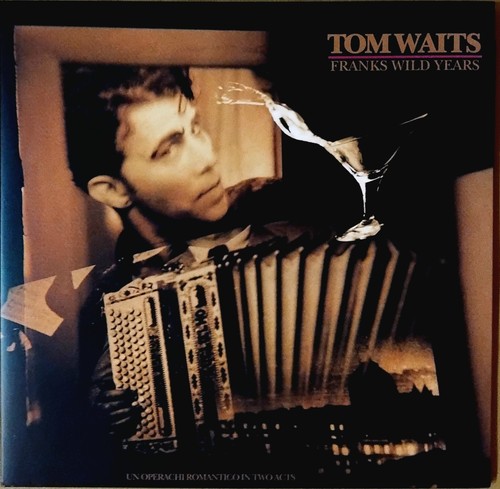 Tom waits franks wild - franks, years