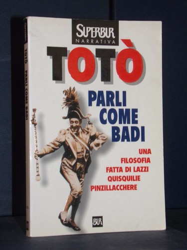 Totò parli come badi - -,