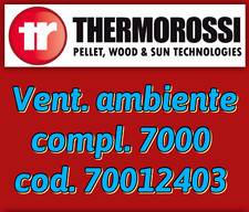 Ventilatore ambiente ORIGINALE THERMOROSSI compl. 7000 codice 70012403