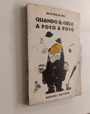 Giacinto Mondaini QUANDO IL CIELO A POCO A POCO Rizzoli 1948