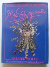 ELSA SCHIAPARELLI : Empress of Paris Fashion by Palmer White (1986)