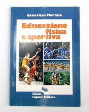 Educazione Fisica e Sportiva Generoso Morano Libro di Testo Liguori Editore 1986