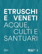 Etruschi e veneti. Acque