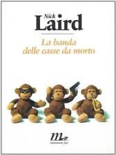 La banda delle casse da morto [Paperback] Laird, Nick;