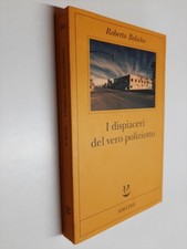 I DISPIACERI DEL VERO POLIZIOTTO - ROBERTO BOLANO - ADELPHI - 2011