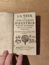 RARA Seicentina Vita Don Giovanni d'Austria Filippo IV Re di Spagna Colonia 