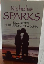 Ricordati di guardare la luna  Nicholas Sparks  edizione Pickwick  anno 2013
