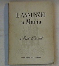 12437 L' annunzio a Maria / di Paul Claudel Vita e pensiero, stampa 1956