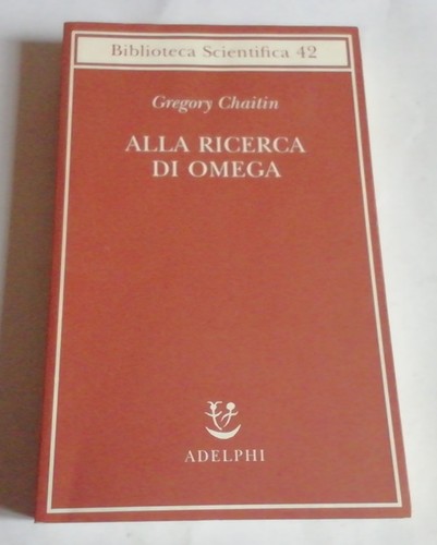 Gregory chaitin alla ricerca - chaitin,