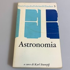 Astronomia a cura di Karl Stumpff. Feltrinelli Fischer