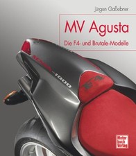 MV AGUSTA Motorräder Die F4 und Brutale Modelle Baureihen Motorrad Buch Book
