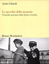 Ando Gilardi - Lo specchio della memoria - Bruno Mondadori
