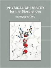 Physical Chemistry for the Biosciences by Chang, Raymond