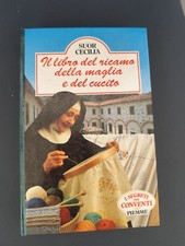 IL LIBRO DEL RICAMO DELLA MAGLIA E DEL CUCITO SUOR CECILIA PIEMME 1989 1° ED.