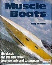 Muscle Boats: The Classic and the New Wave : Deep-Vee Hulls and Catamarans