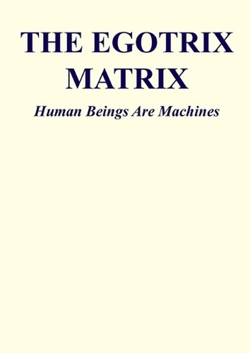The egotrix matrix human - egotrix, matrix: