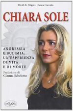 LIBRO ANORESSIA E BULIMIA CHIARA SOLE DAVID DE FILIPPI CIAVATTA IDEA LIBRI 2003