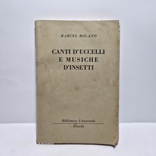 Libro Canti D'uccelli E Musiche D'insetti Marcel Roland Rizzoli 1951