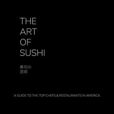 The Art Of Sushi: A Guide To The Top Chefs & Restaurants In America-NEW-SEALED