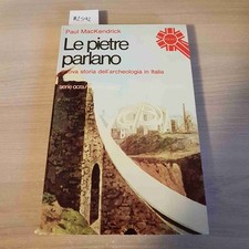 LE PIETRE PARLANO NUOVA STORIA DELL'ARCHEOLOGIA IN ITALIA - MACKENDRICK - 1976