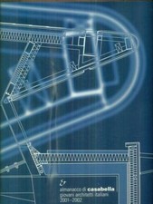 ALMANACCO DI CASABELLA. GIOVANI ARCHITETTI ITALIANI 2001-2002 MULAZZANI MARCO