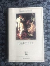 MARIO SOLDATI-SALMACE-ADELPHI 1 ED 1993 Come Nuovo! Magazzino N2