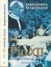 Pio XII. Architetto di pace. Margherita Marchione. 2000. IED.