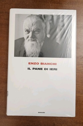 Enzo bianchi pane ieri - il, di