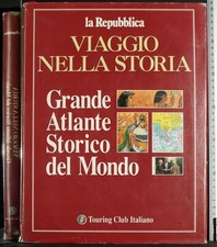 VIAGGIO NELLA STORIA. GRANDE ATLANTE STORICO DEL MONDO. AA.VV. REPUBBLICA/TCI.