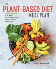 The Plant-Based Diet Meal Plan: A 3-Week Kickstart Guide... by Nicholds, Heather