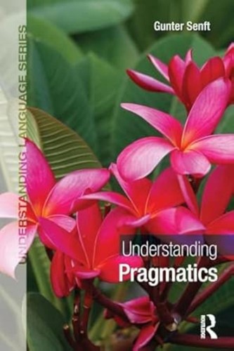 Understanding pragmatics an - understanding, pragmatics: