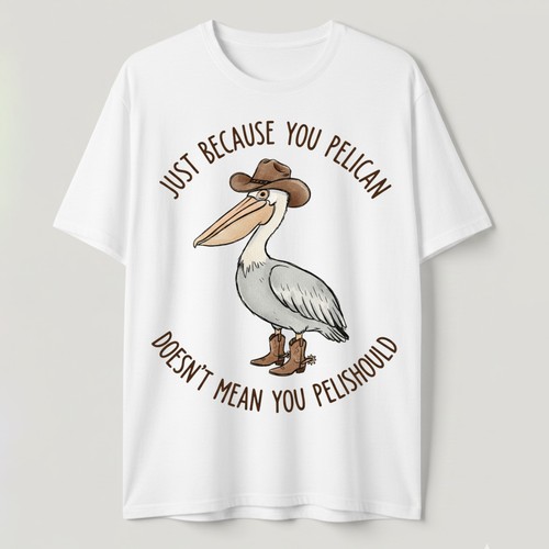 Maglietta just why you pelican - you,