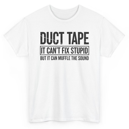Maglietta duct tape can - duct, can’t