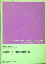 STORIA E STORIOGRAFIA DESIDERI ANTONIO - GIANNI ANGELO CASA EDITRICE G.D'ANNA