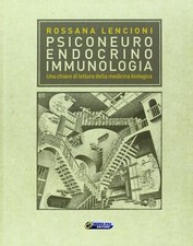 Psiconeuroendocrinoimmunologia. Una chiave di lettura della medicina biologica