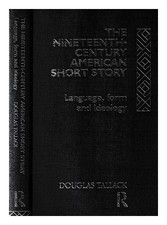 TALLACK, DOUGLAS Il racconto breve americano del XIX secolo: lingua, forma, a
