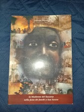 2004 FACCIA NERA LA MADONNA DEL SOCCORSO NELLA FESTA DEI FUOCHI E SAN SEVERO
