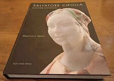 Salvatore Cipolla - Maschere Esistenziali SCULTURA C.Cambi Ed. 320Pag. Anno 2003