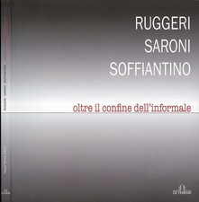 RUGGERI SARONI SOFFIANTINO  OLTRE IL CONFINE DELL'INFORMALE  Acqui Terme, 2012