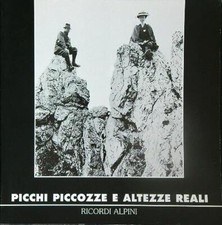PICCHI, PICCOZZE E ALTEZZE REALI. RICORDI ALPINI D'AOSTA AMEDEO