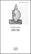 Ubu re - Jarry Alfred